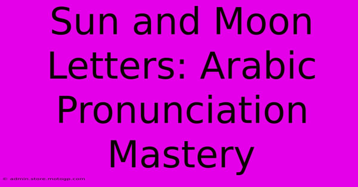 Sun And Moon Letters: Arabic Pronunciation Mastery