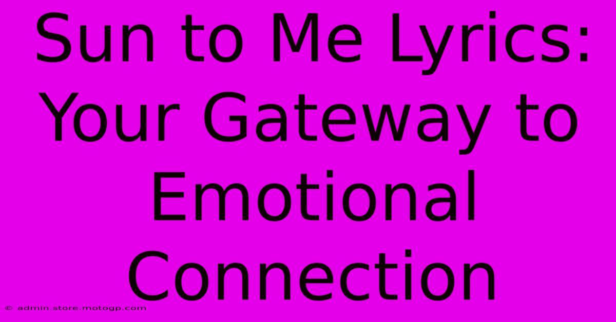 Sun To Me Lyrics: Your Gateway To Emotional Connection