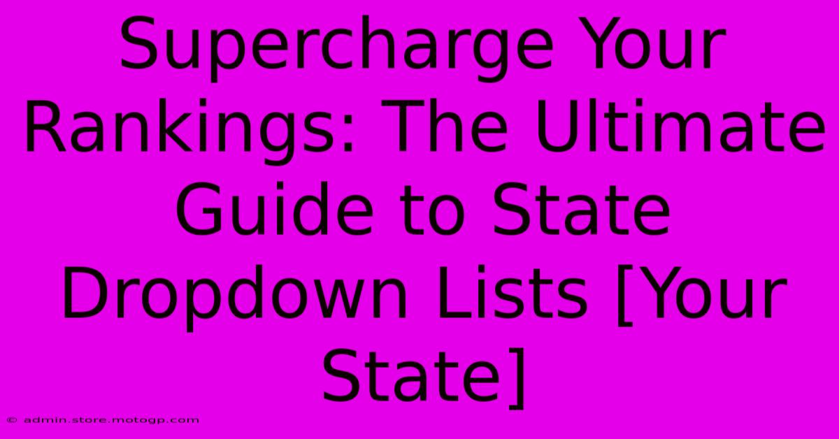 Supercharge Your Rankings: The Ultimate Guide To State Dropdown Lists [Your State]