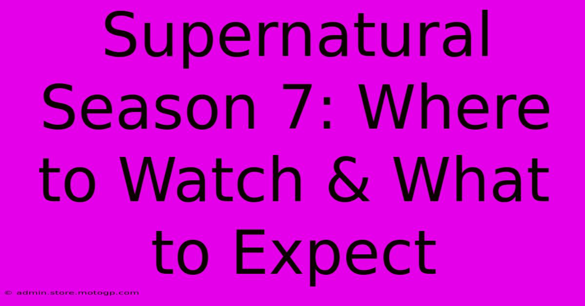 Supernatural Season 7: Where To Watch & What To Expect