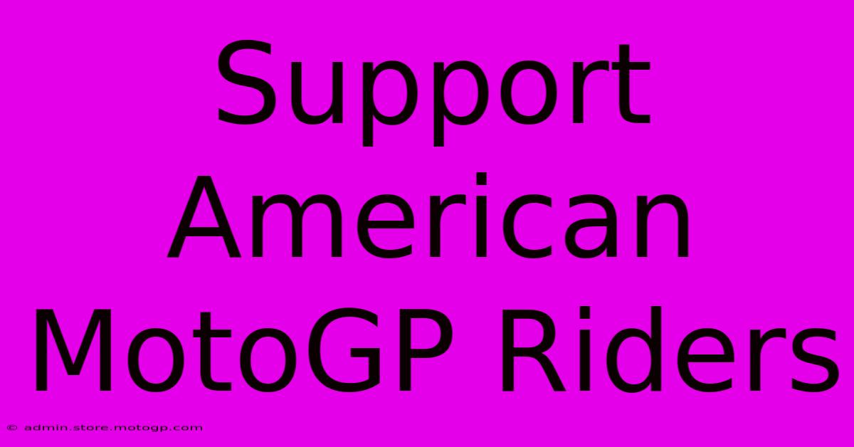 Support American MotoGP Riders