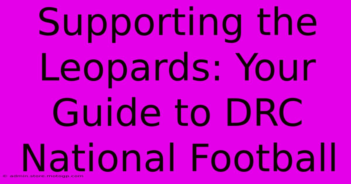 Supporting The Leopards: Your Guide To DRC National Football