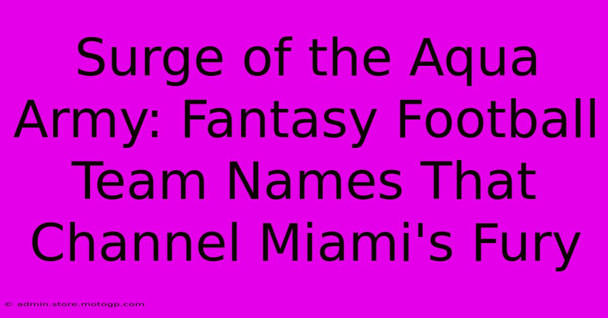 Surge Of The Aqua Army: Fantasy Football Team Names That Channel Miami's Fury