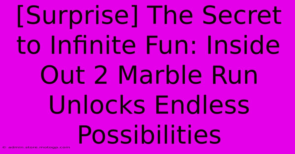 [Surprise] The Secret To Infinite Fun: Inside Out 2 Marble Run Unlocks Endless Possibilities