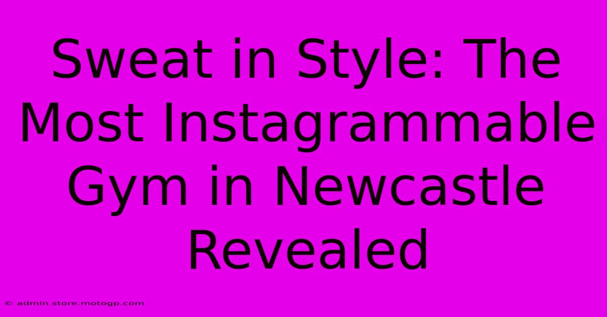 Sweat In Style: The Most Instagrammable Gym In Newcastle Revealed