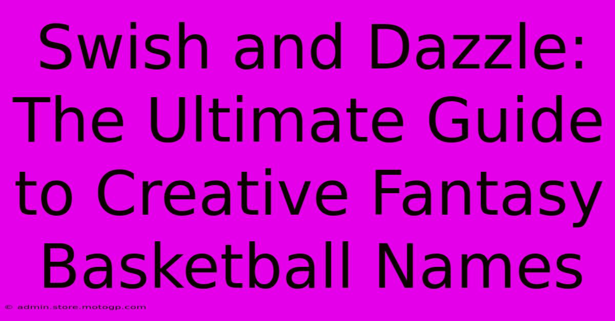 Swish And Dazzle: The Ultimate Guide To Creative Fantasy Basketball Names