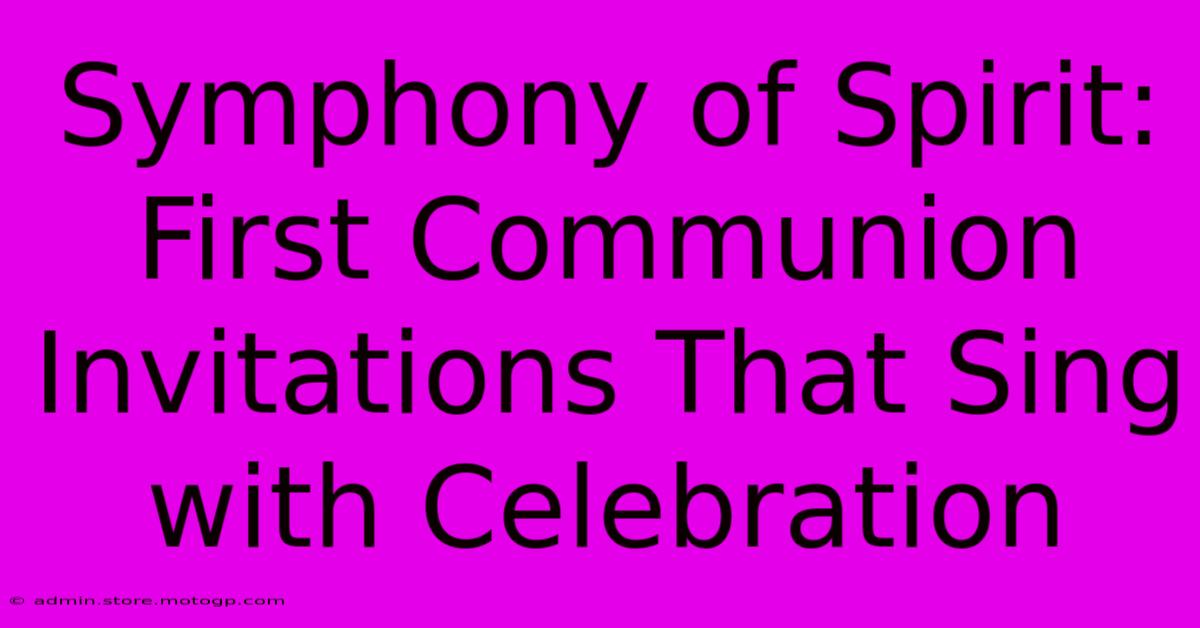 Symphony Of Spirit: First Communion Invitations That Sing With Celebration