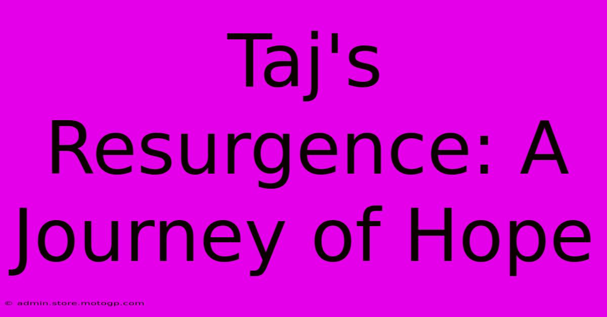 Taj's Resurgence: A Journey Of Hope