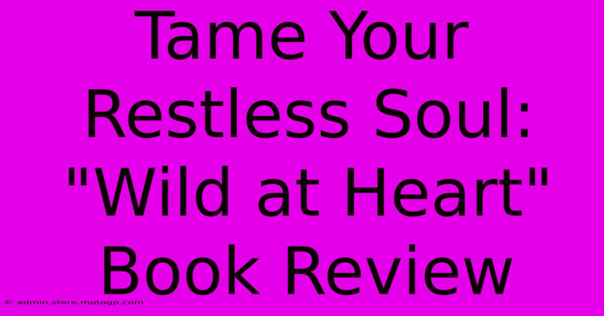 Tame Your Restless Soul: 