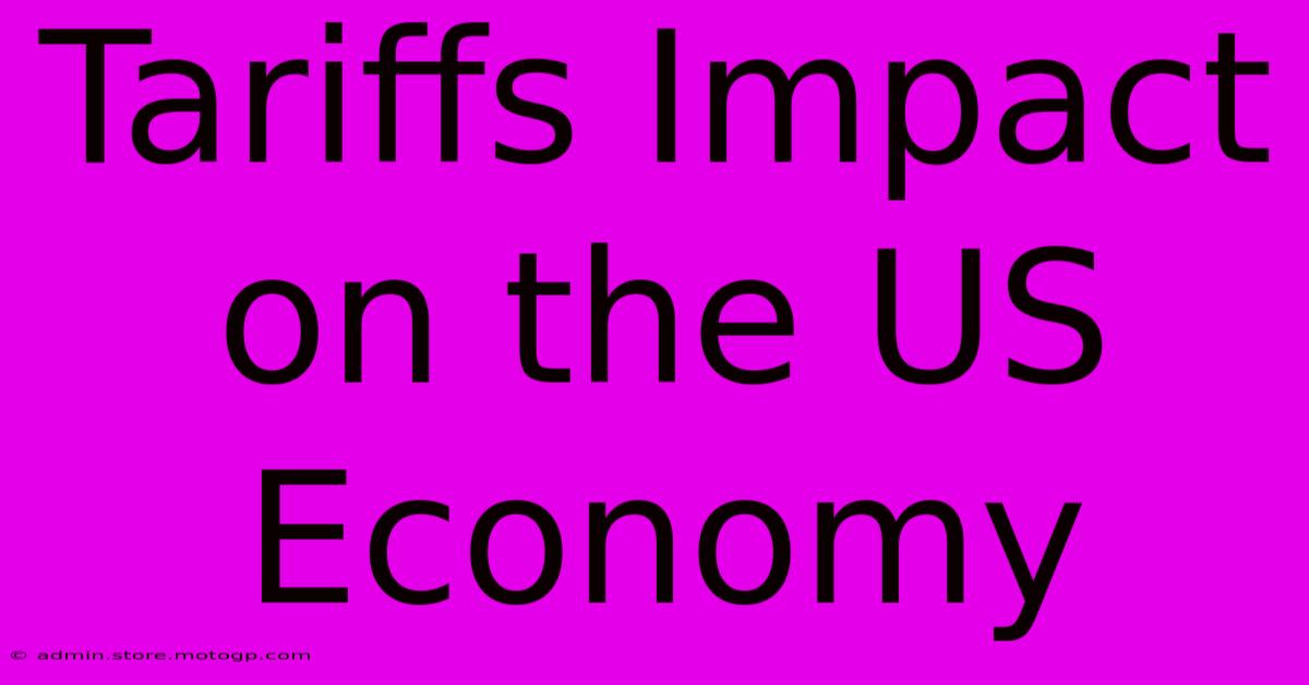 Tariffs Impact On The US Economy