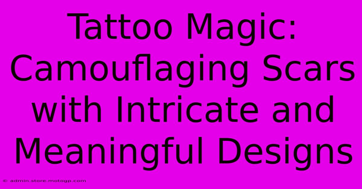 Tattoo Magic: Camouflaging Scars With Intricate And Meaningful Designs