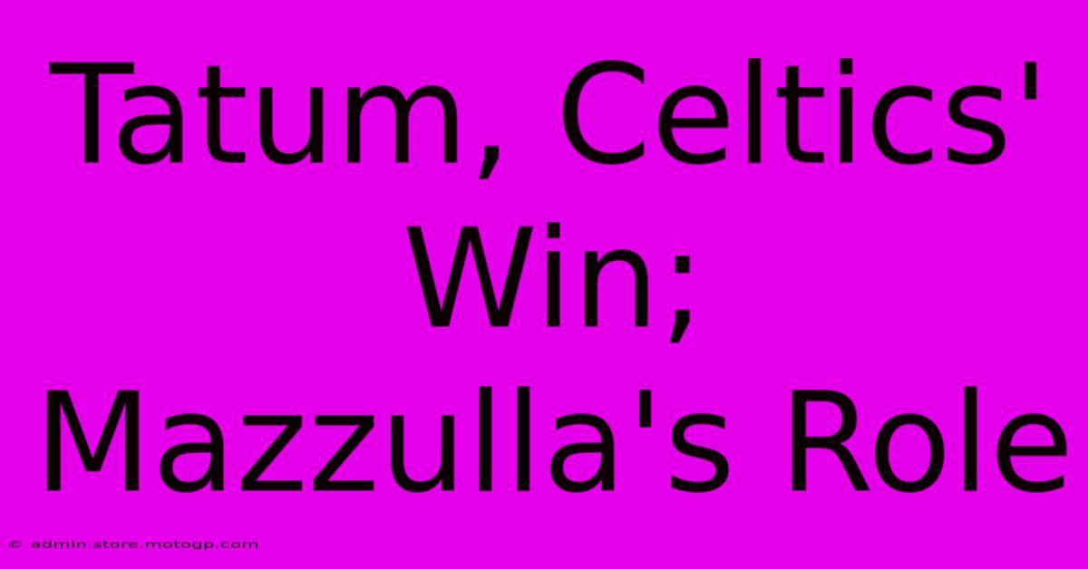 Tatum, Celtics' Win; Mazzulla's Role