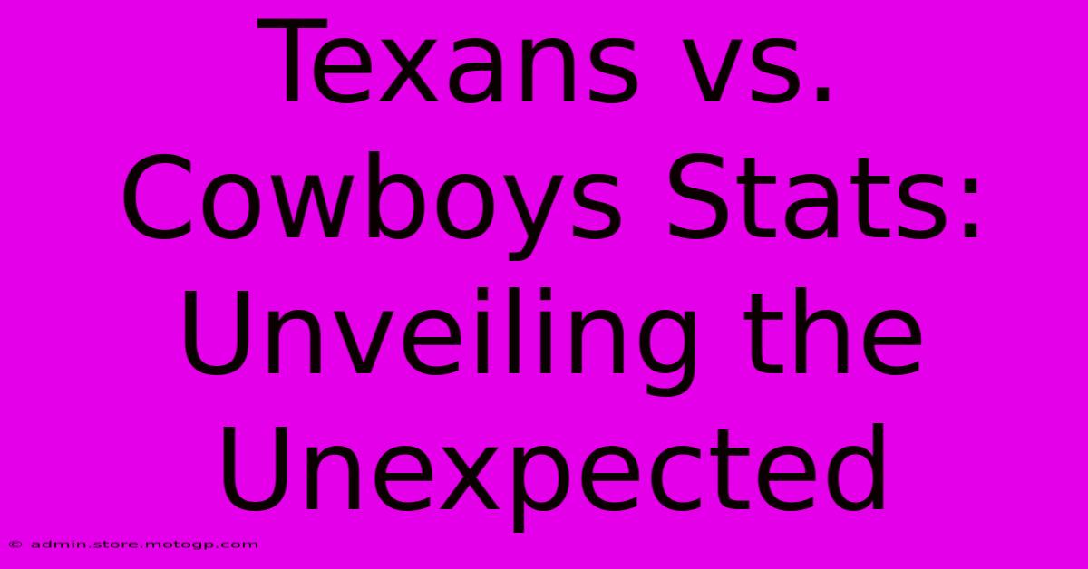 Texans Vs. Cowboys Stats: Unveiling The Unexpected