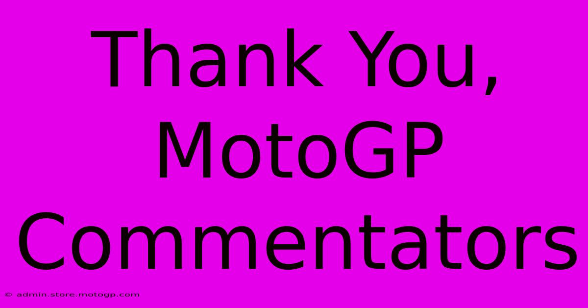 Thank You, MotoGP Commentators