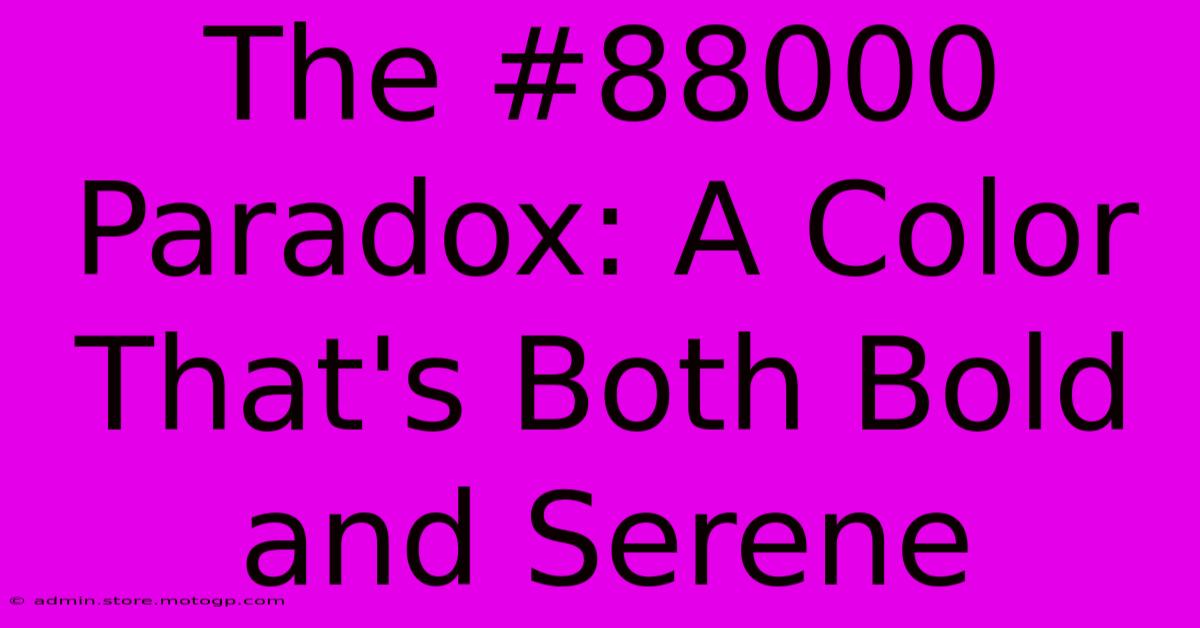 The #88000 Paradox: A Color That's Both Bold And Serene