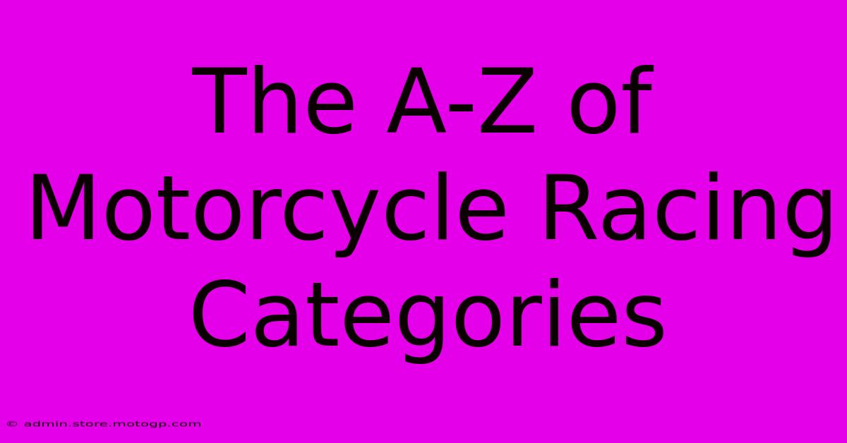 The A-Z Of Motorcycle Racing Categories