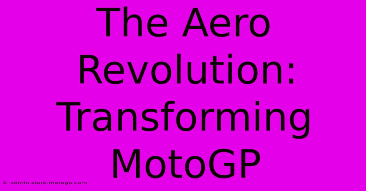 The Aero Revolution: Transforming MotoGP