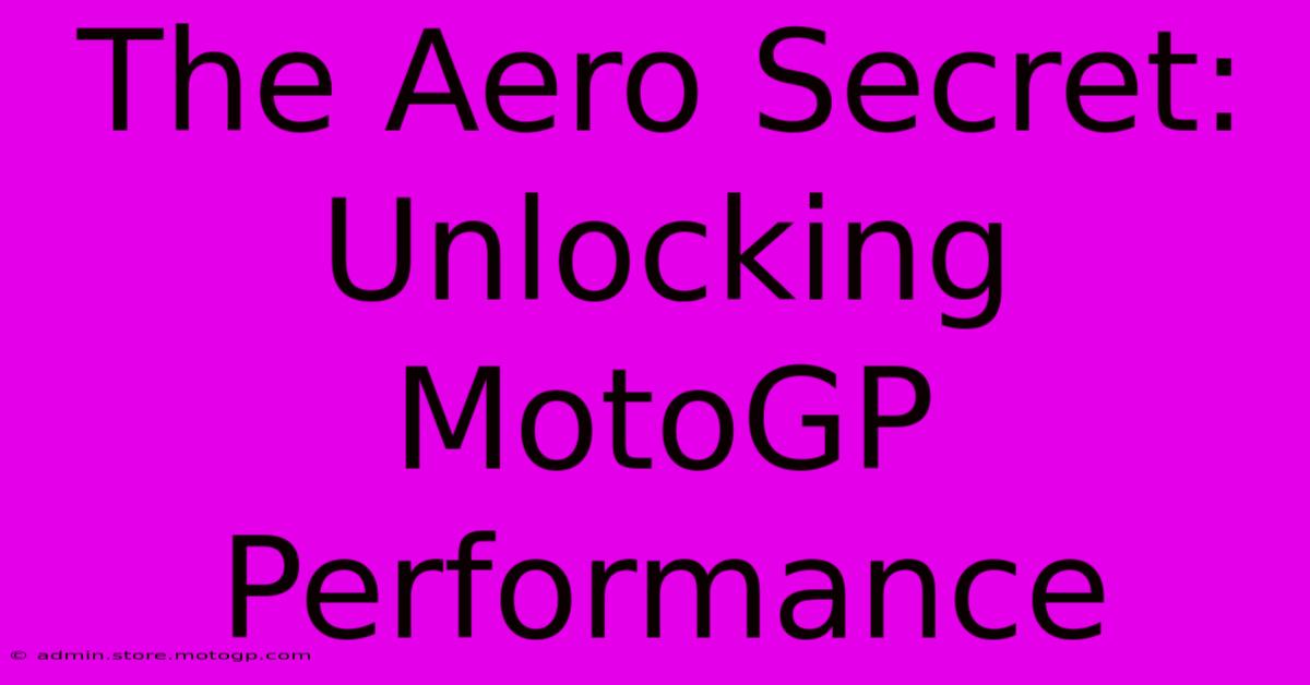 The Aero Secret: Unlocking MotoGP Performance