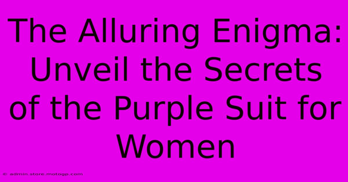 The Alluring Enigma: Unveil The Secrets Of The Purple Suit For Women