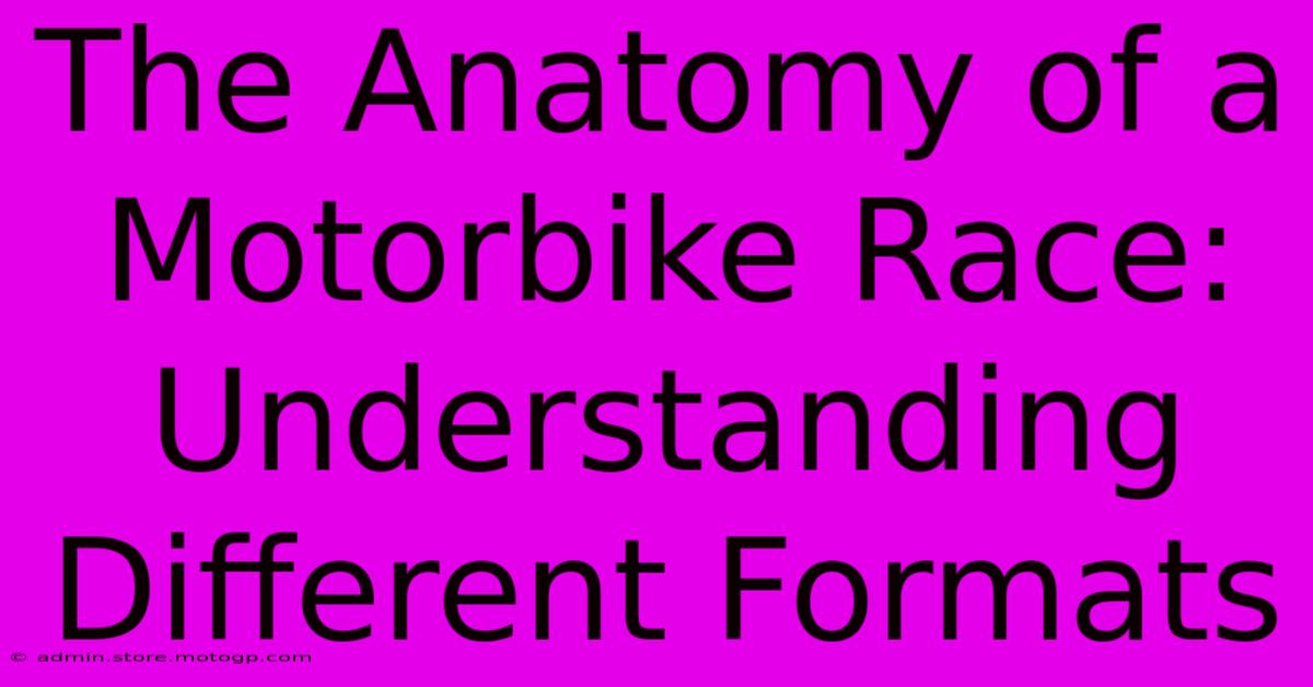 The Anatomy Of A Motorbike Race: Understanding Different Formats