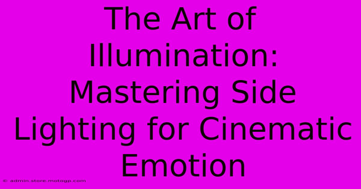 The Art Of Illumination: Mastering Side Lighting For Cinematic Emotion