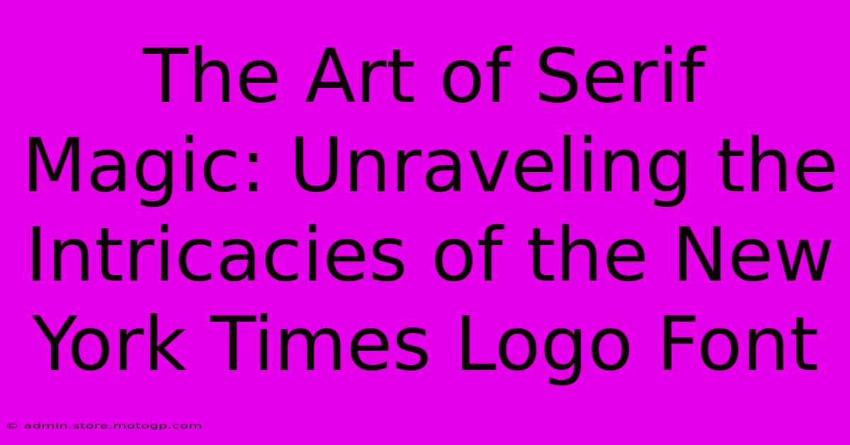 The Art Of Serif Magic: Unraveling The Intricacies Of The New York Times Logo Font