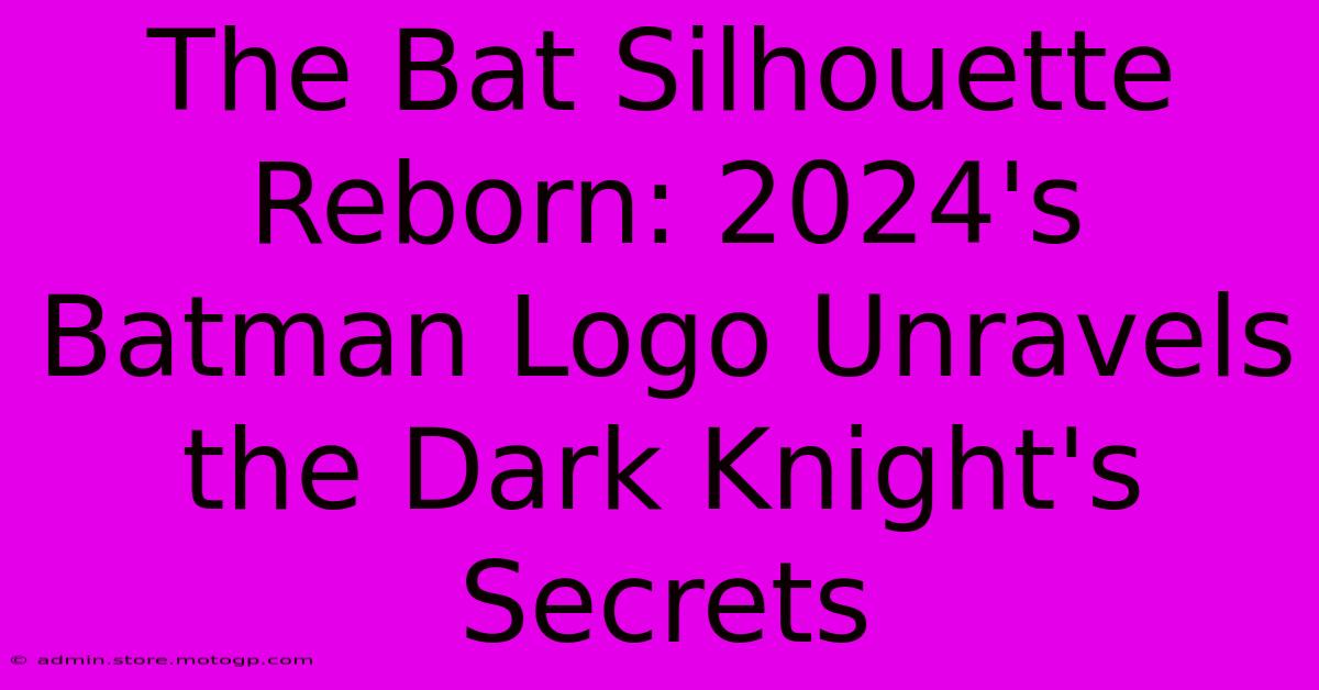 The Bat Silhouette Reborn: 2024's Batman Logo Unravels The Dark Knight's Secrets