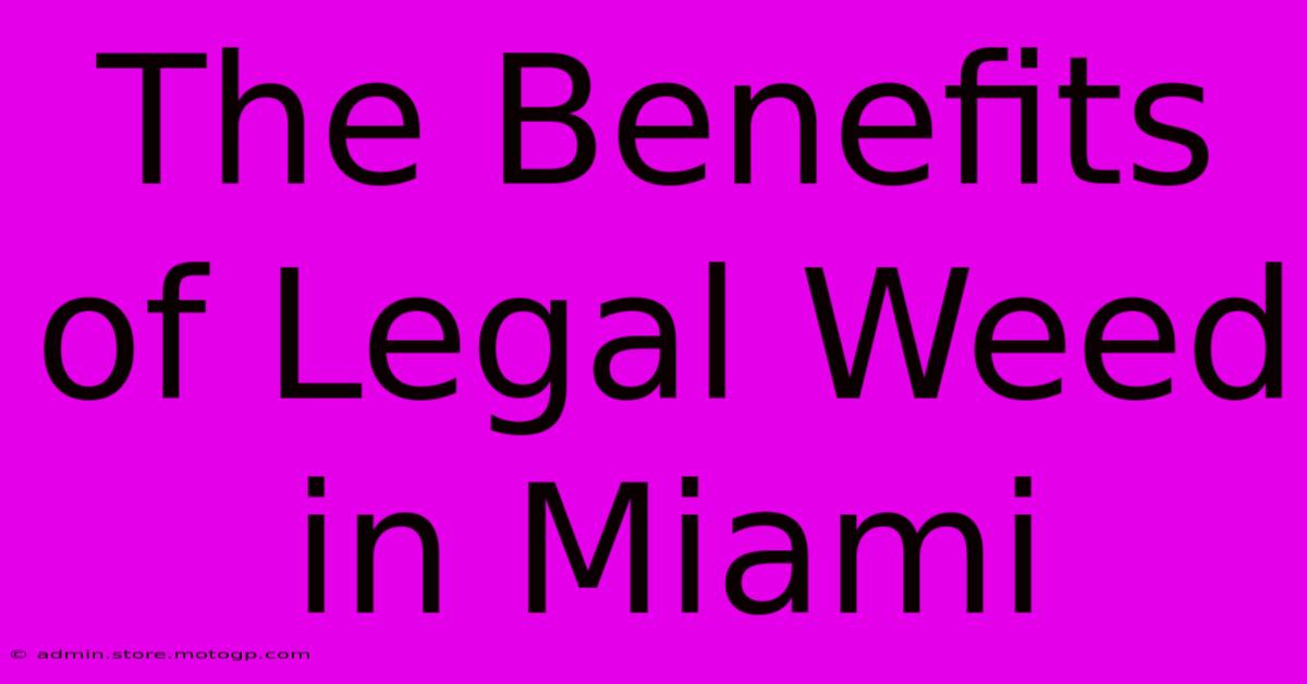 The Benefits Of Legal Weed In Miami