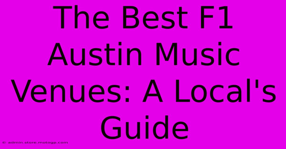 The Best F1 Austin Music Venues: A Local's Guide