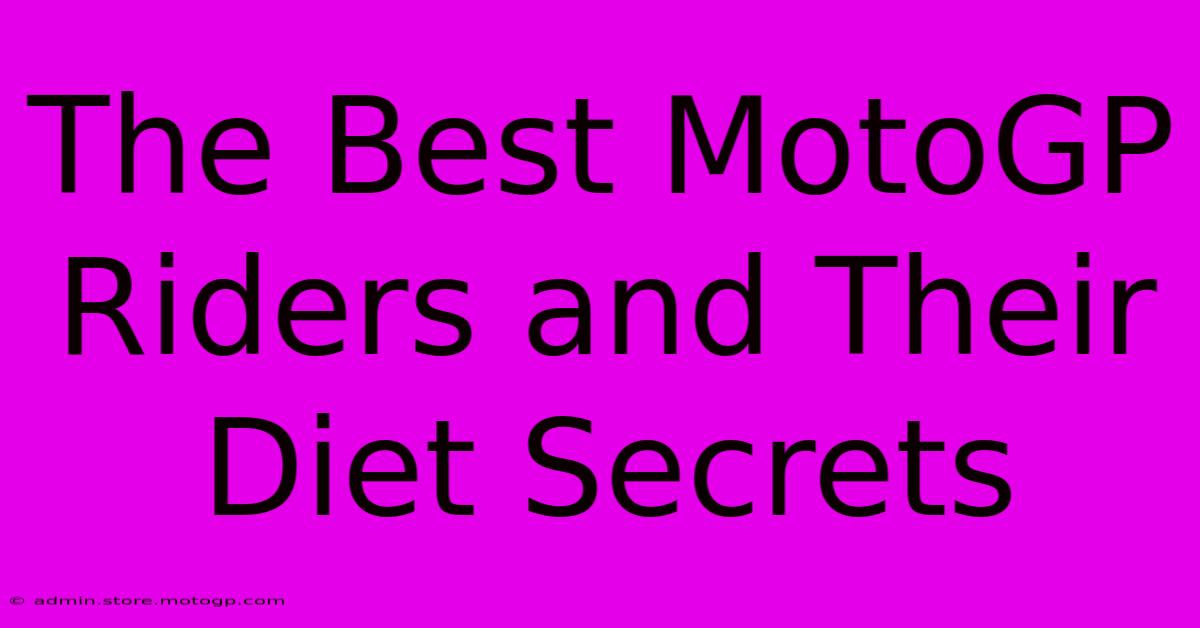 The Best MotoGP Riders And Their Diet Secrets