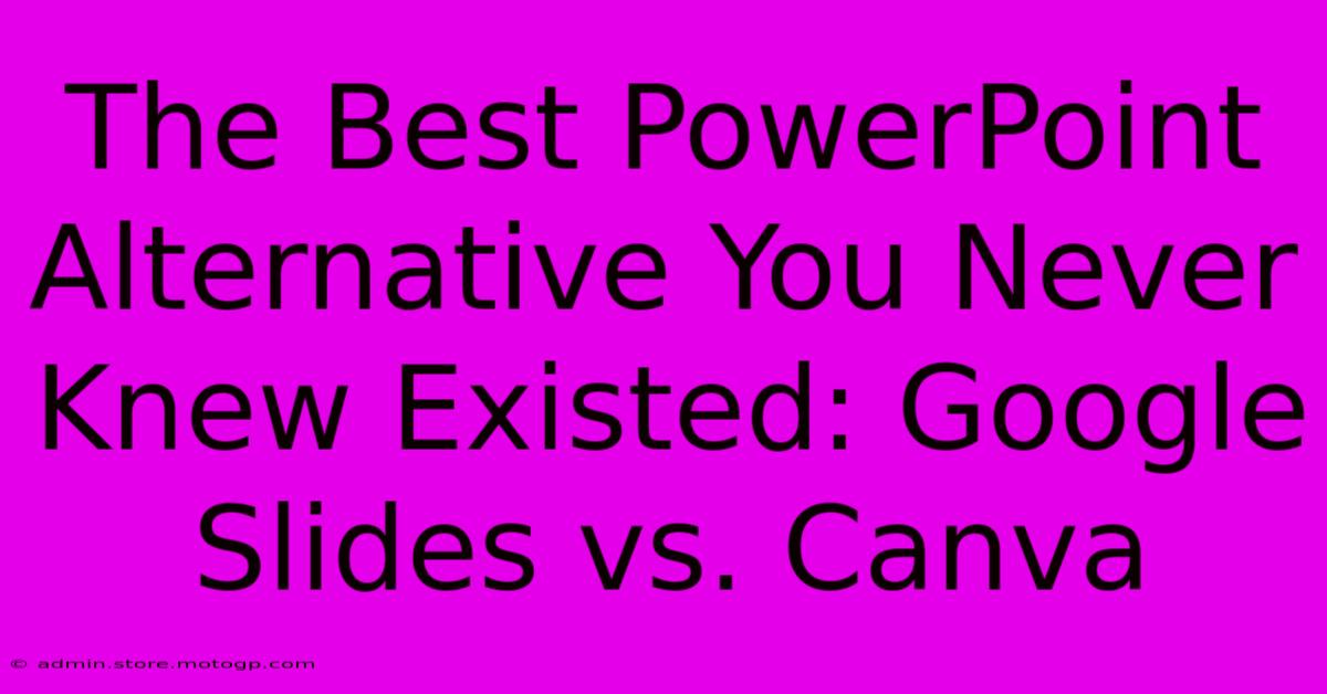 The Best PowerPoint Alternative You Never Knew Existed: Google Slides Vs. Canva