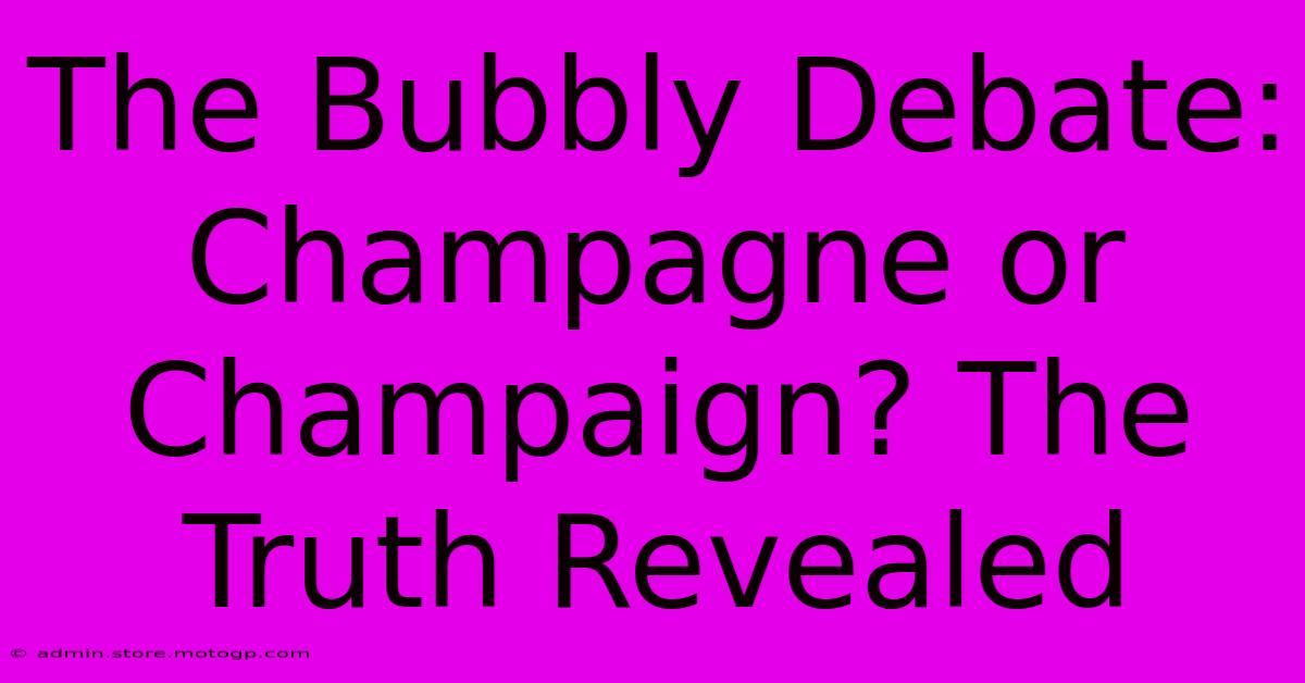 The Bubbly Debate: Champagne Or Champaign? The Truth Revealed