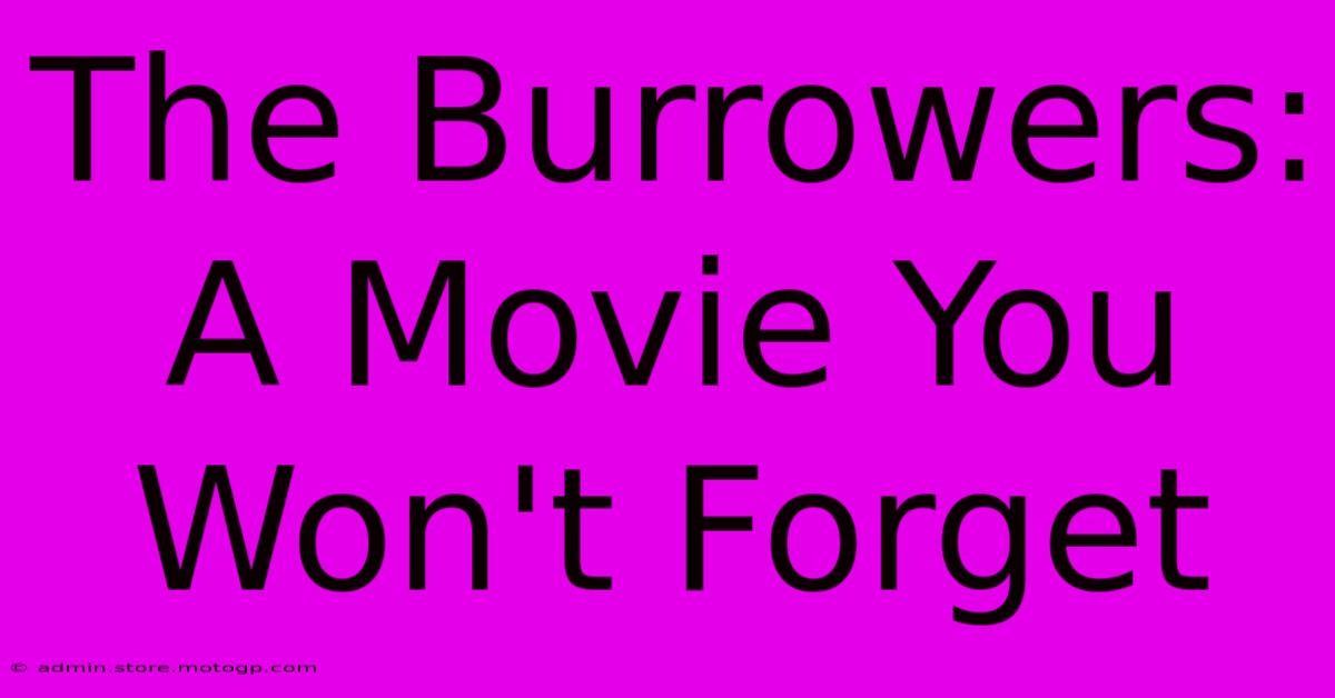 The Burrowers:  A Movie You Won't Forget