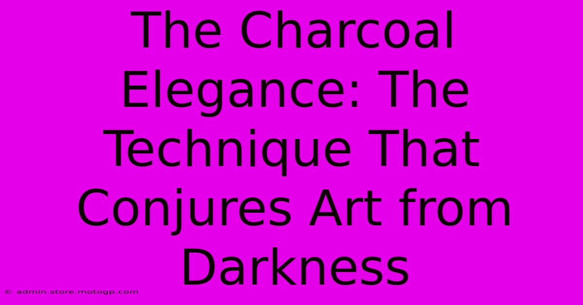 The Charcoal Elegance: The Technique That Conjures Art From Darkness