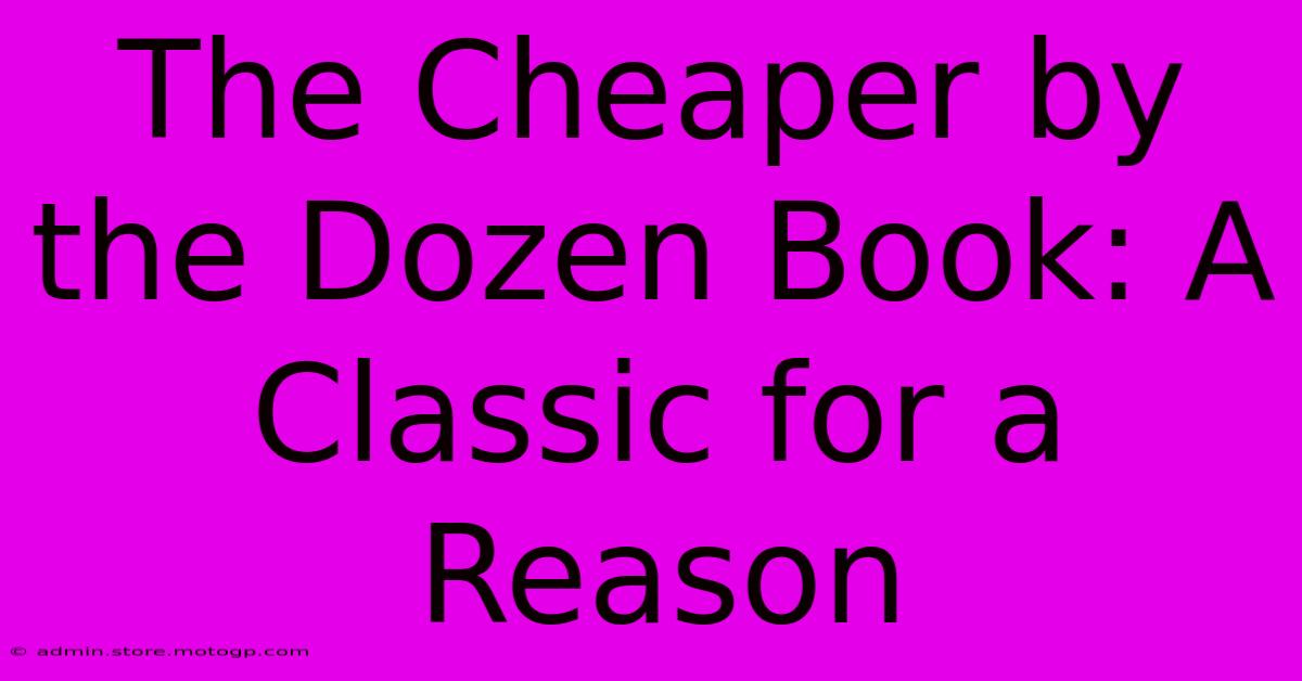 The Cheaper By The Dozen Book: A Classic For A Reason