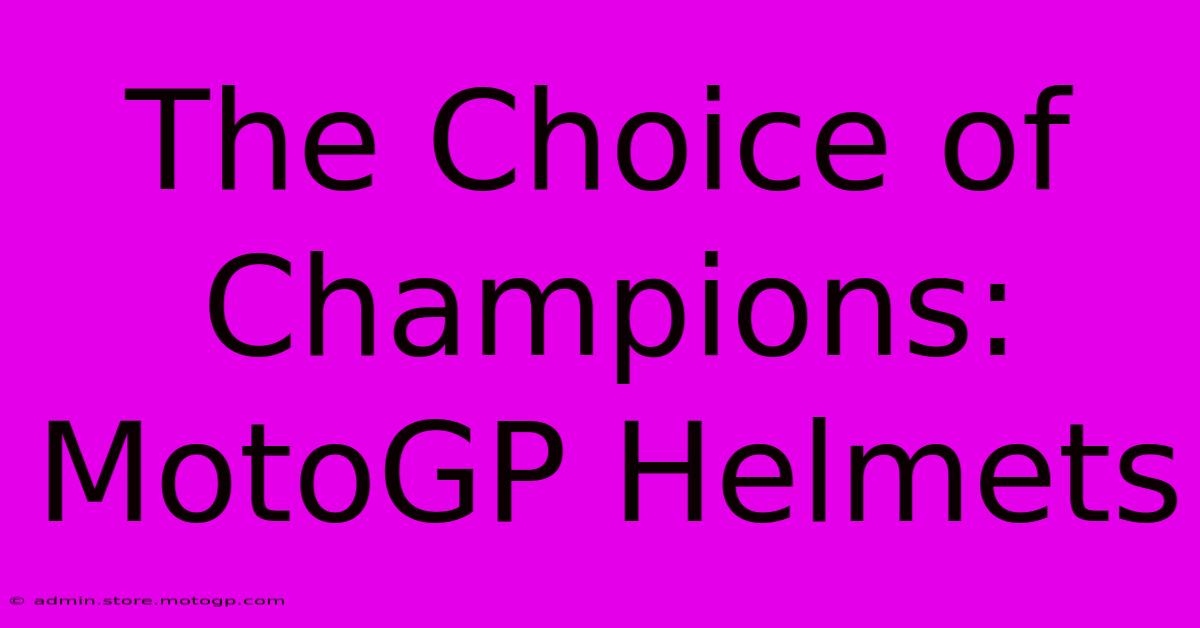 The Choice Of Champions: MotoGP Helmets