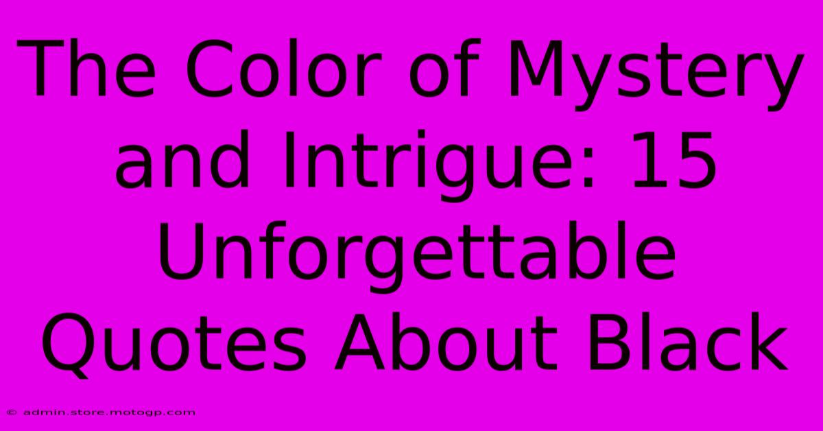 The Color Of Mystery And Intrigue: 15 Unforgettable Quotes About Black