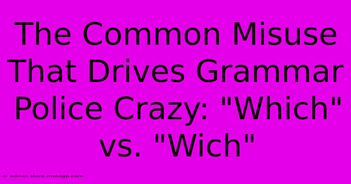 The Common Misuse That Drives Grammar Police Crazy: 