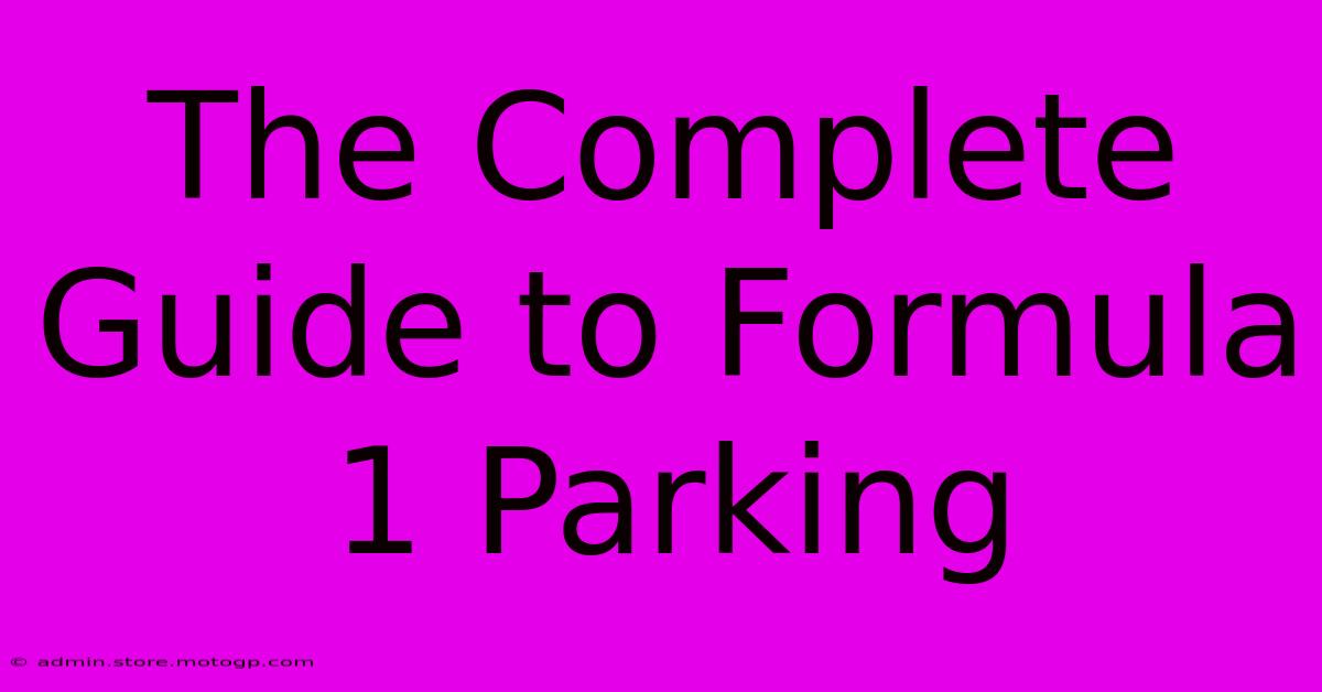 The Complete Guide To Formula 1 Parking