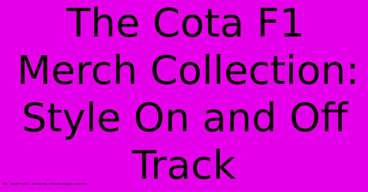 The Cota F1 Merch Collection: Style On And Off Track