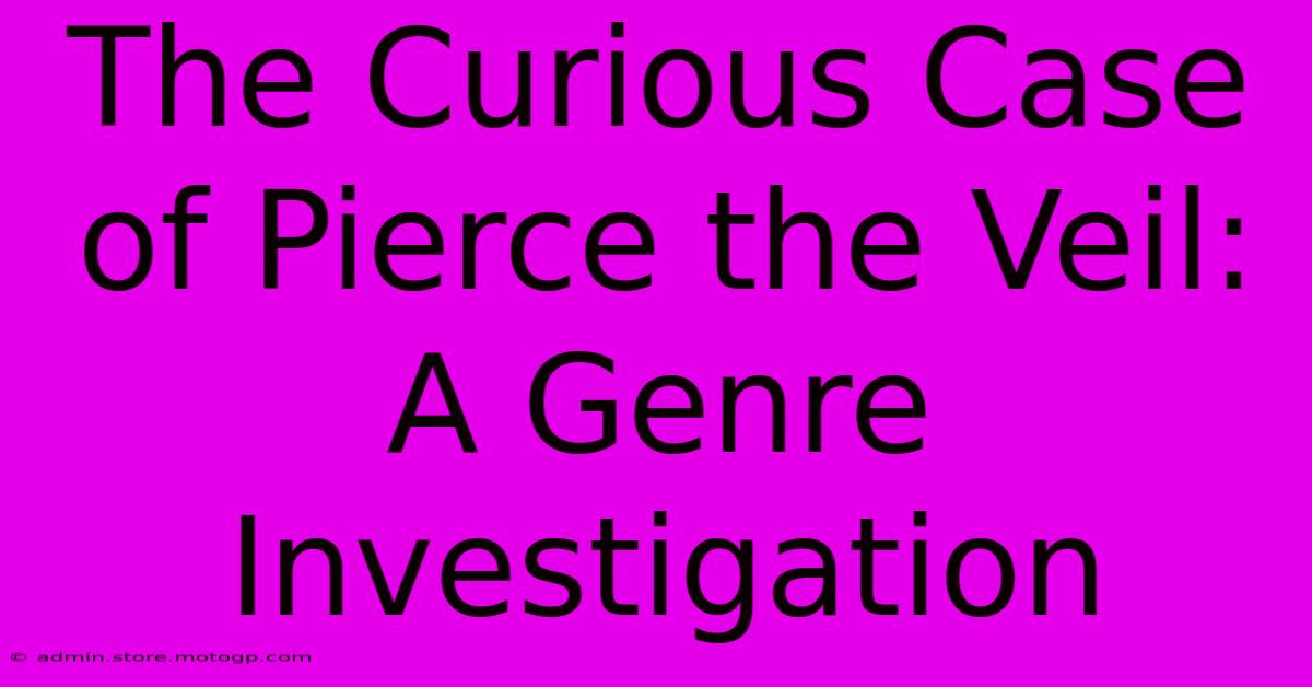 The Curious Case Of Pierce The Veil: A Genre Investigation