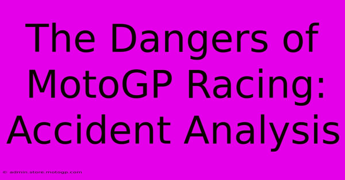 The Dangers Of MotoGP Racing: Accident Analysis