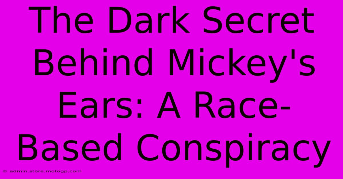 The Dark Secret Behind Mickey's Ears: A Race-Based Conspiracy