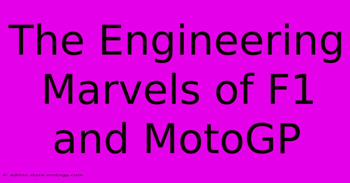 The Engineering Marvels Of F1 And MotoGP