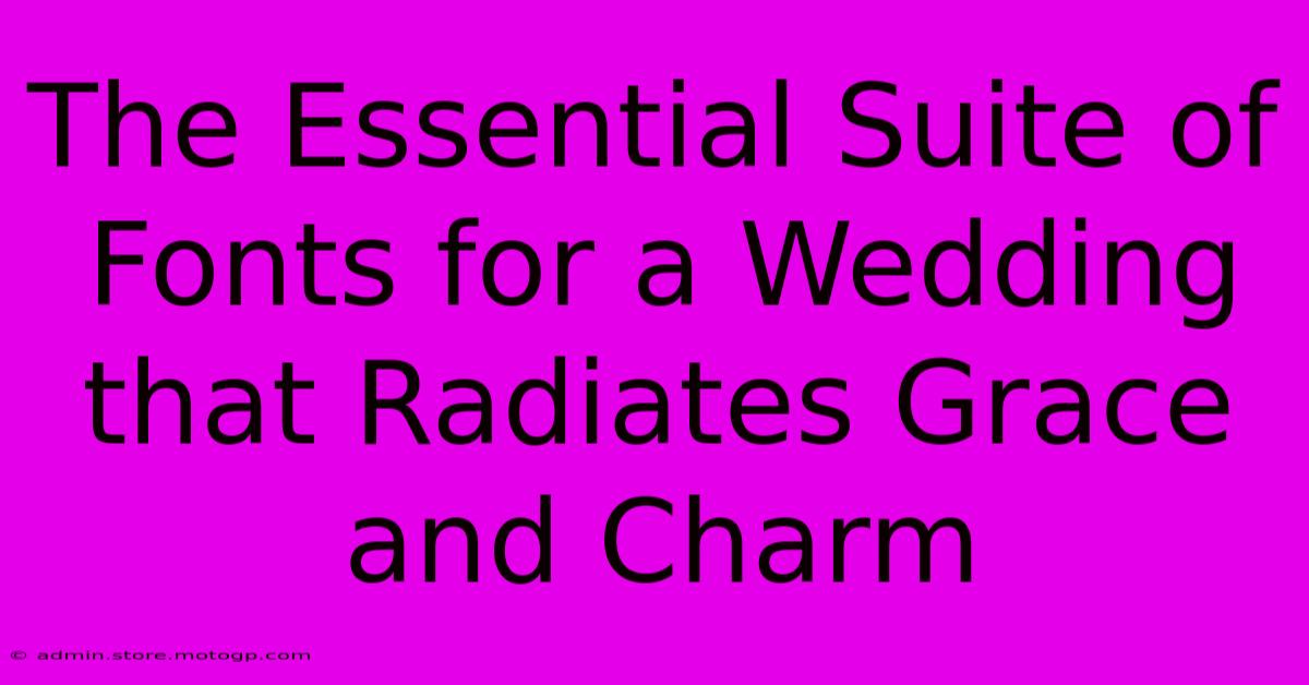 The Essential Suite Of Fonts For A Wedding That Radiates Grace And Charm