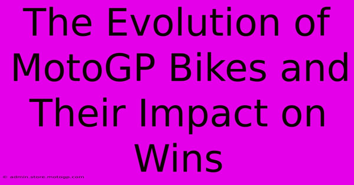 The Evolution Of MotoGP Bikes And Their Impact On Wins