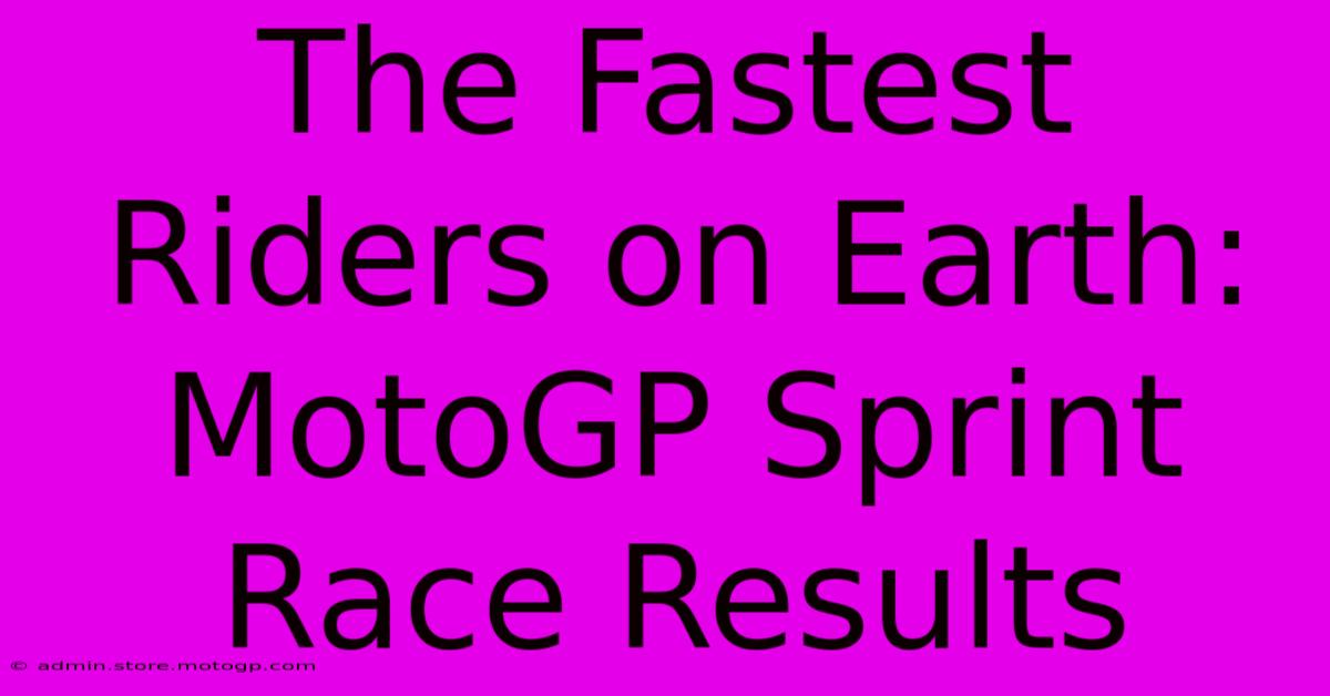 The Fastest Riders On Earth: MotoGP Sprint Race Results