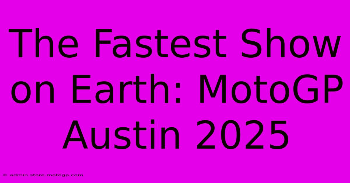 The Fastest Show On Earth: MotoGP Austin 2025