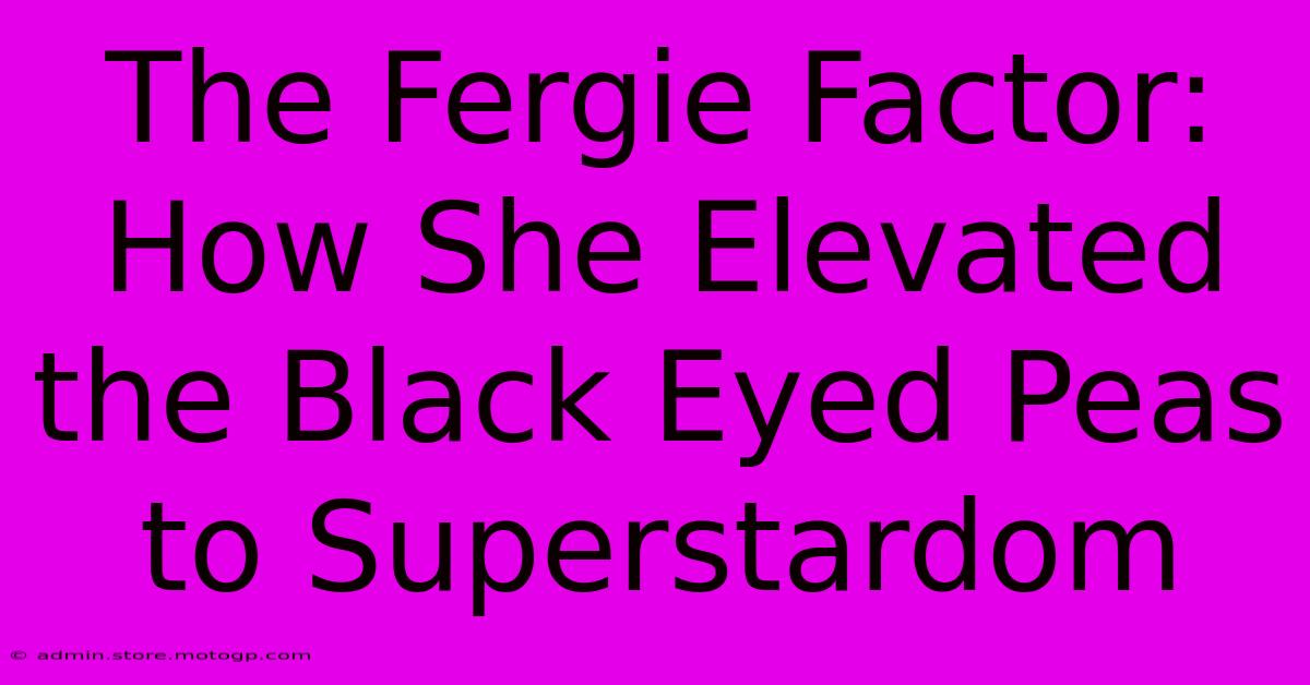 The Fergie Factor: How She Elevated The Black Eyed Peas To Superstardom