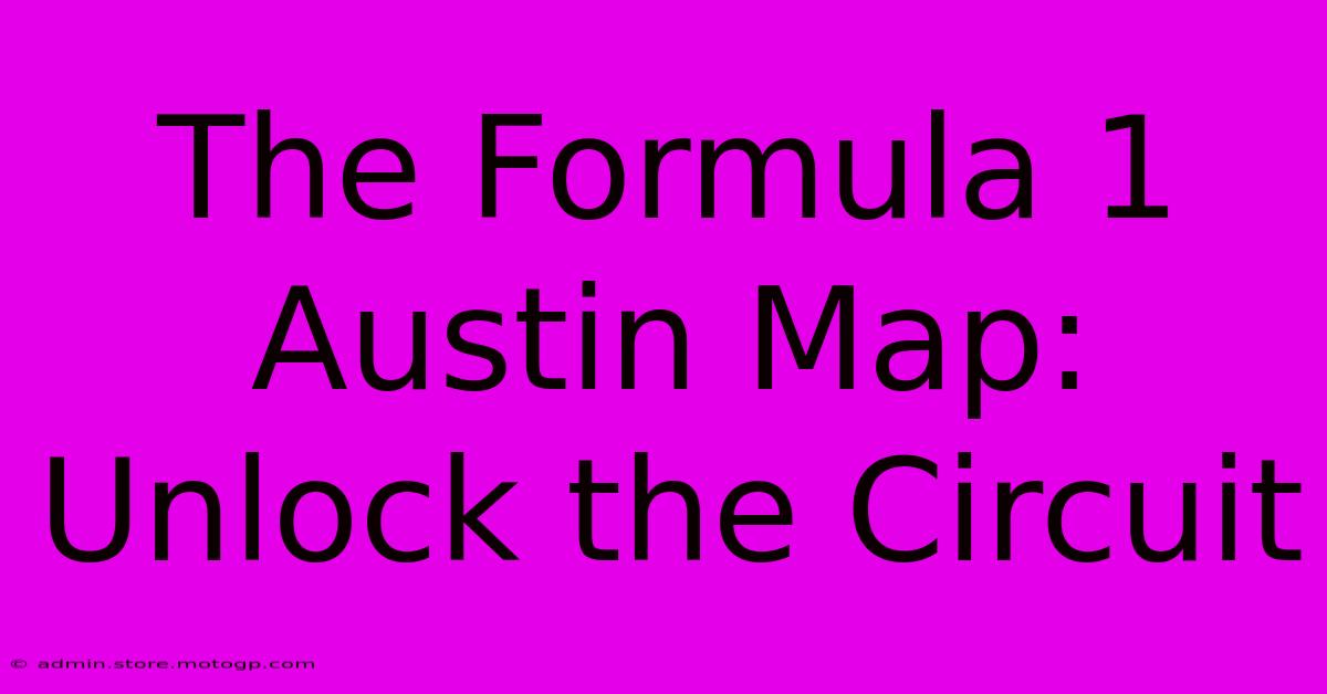 The Formula 1 Austin Map: Unlock The Circuit